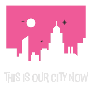 This is Our City Now
