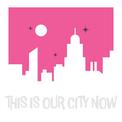 This is Our City Now